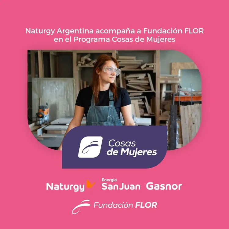 Naturgy Argentina y Fundación FLOR nueva edición del programa “Cosas de Mujeres”